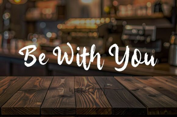 Be with You: A Charming Script Font for Engaging Campaigns